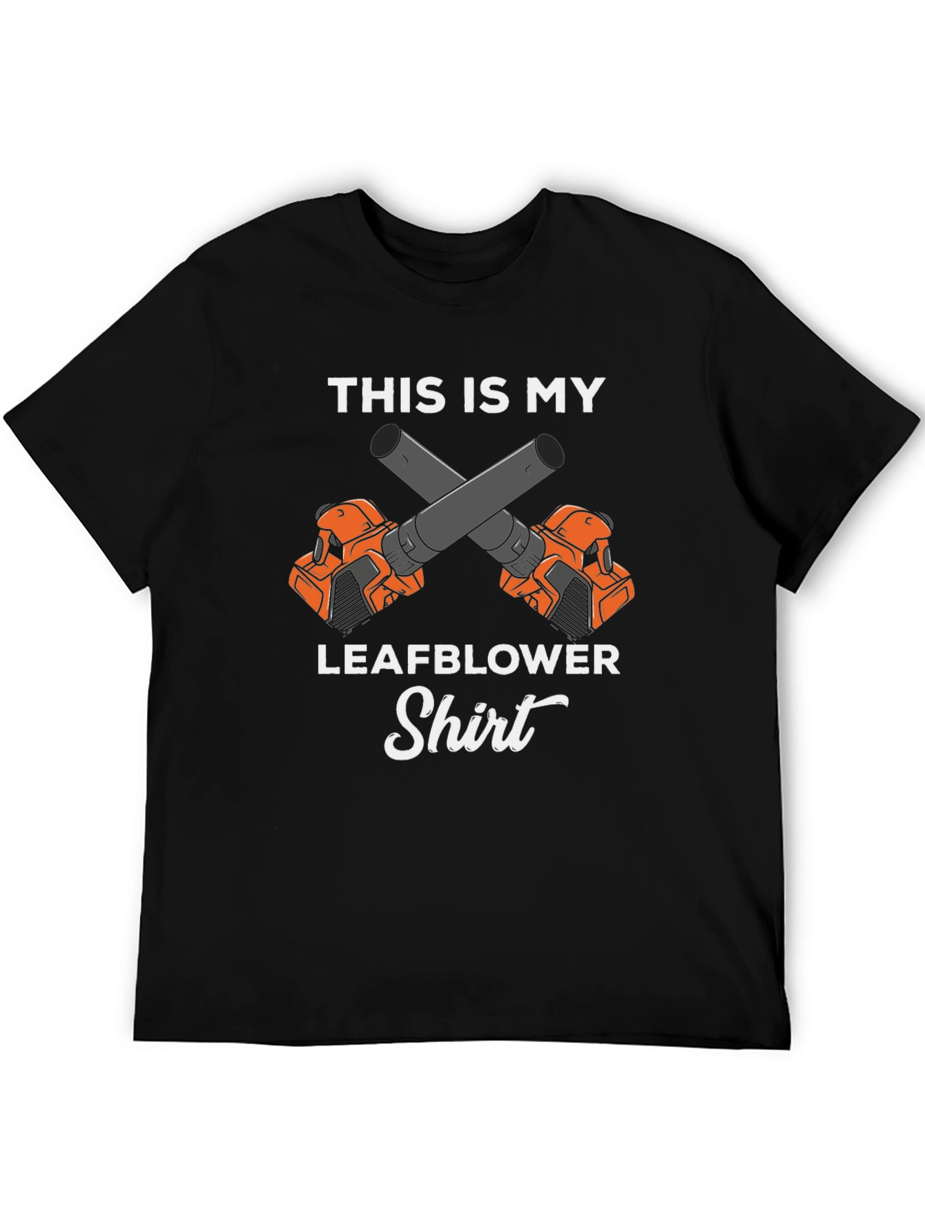 Leaf Blower Shirt - This Is My Leafblower Shirt