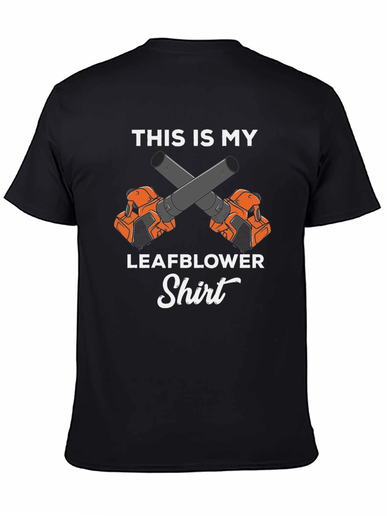 Leaf Blower Shirt - This Is My Leafblower Shirt