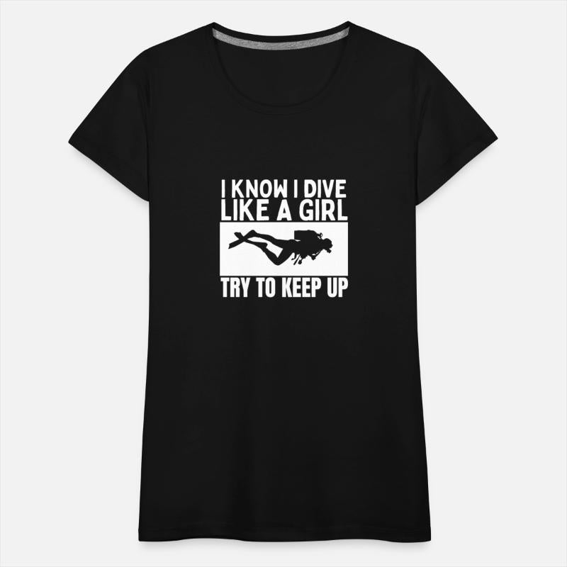 Scuba Diving I Dive Like A Girl Funny Women Scuba