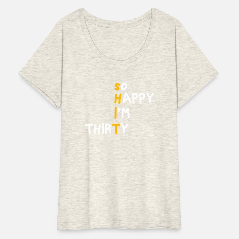 Shit I'M Thirty So Happy Im 30