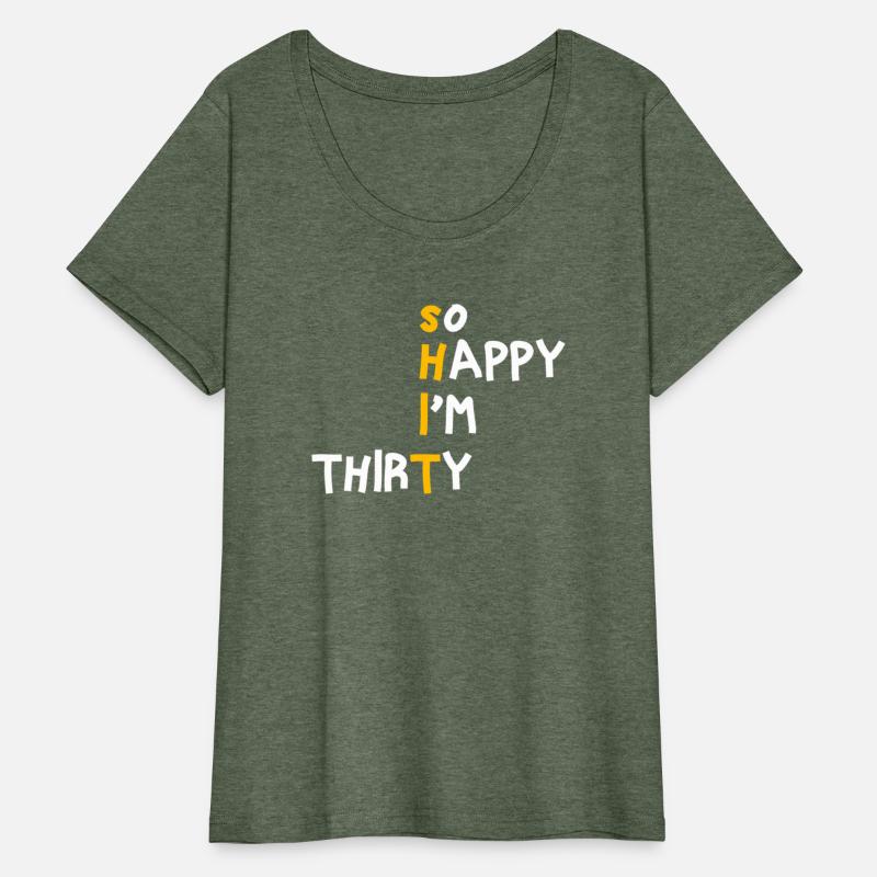 Shit I'M Thirty So Happy Im 30