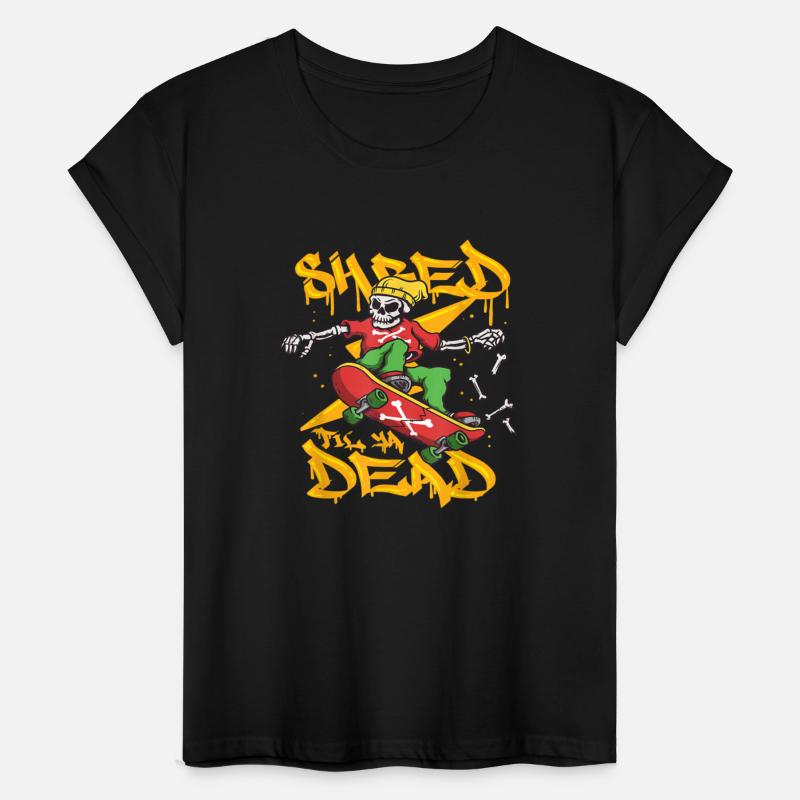 Shred Till Ya Dead Skeleton Skateboard Skater