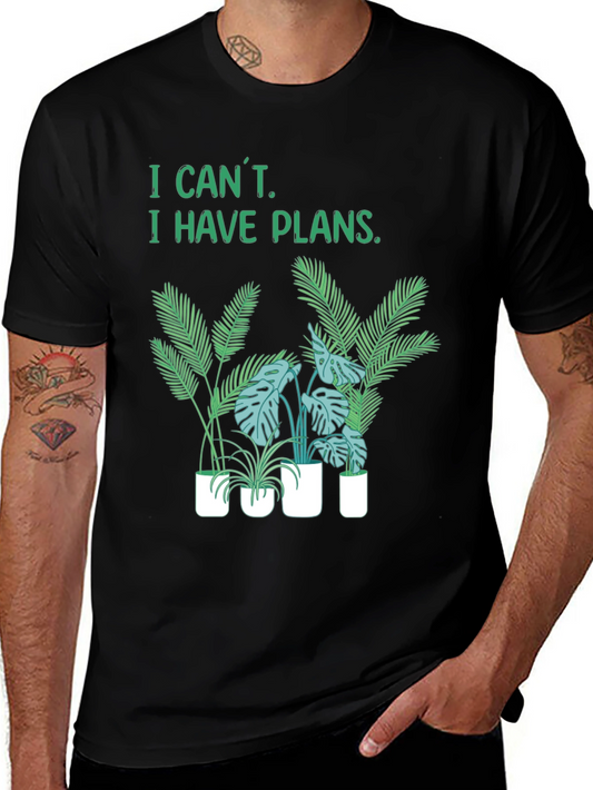 I Cant I Have Plans T-Shirt - Plant Lover Tee