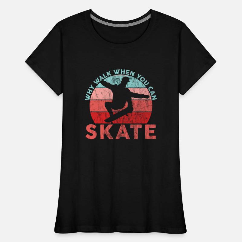 Skater Why Walk When You Can Skate Skateboarder