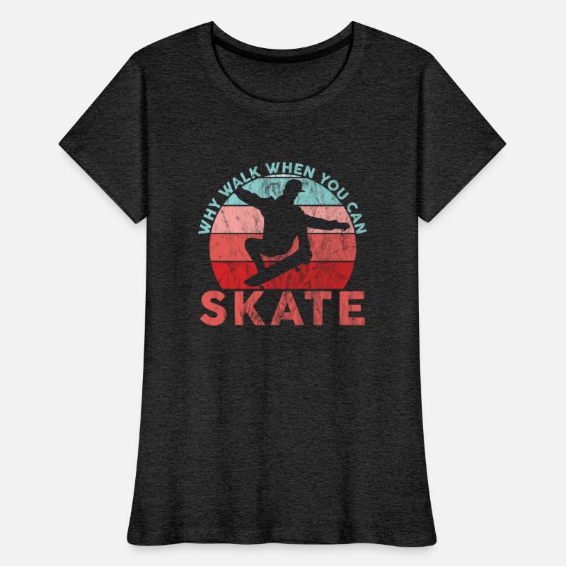 Skater Why Walk When You Can Skate Skateboarder