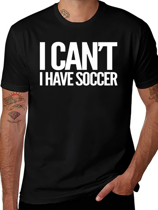 I Cant I Have Soccer Graphic T-Shirt
