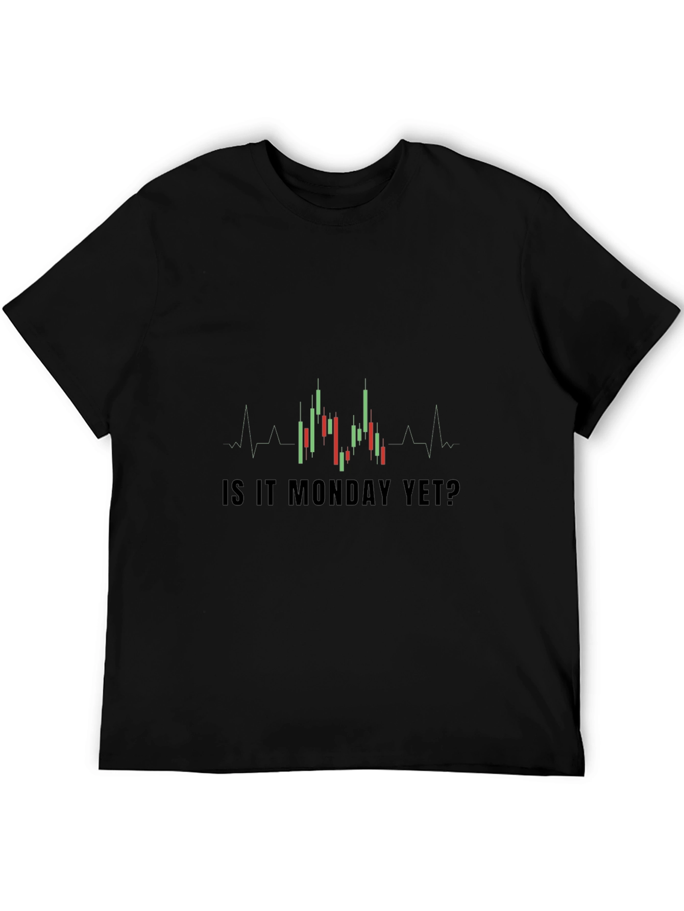 Is It Monday Yet? Stock Trader T-Shirt