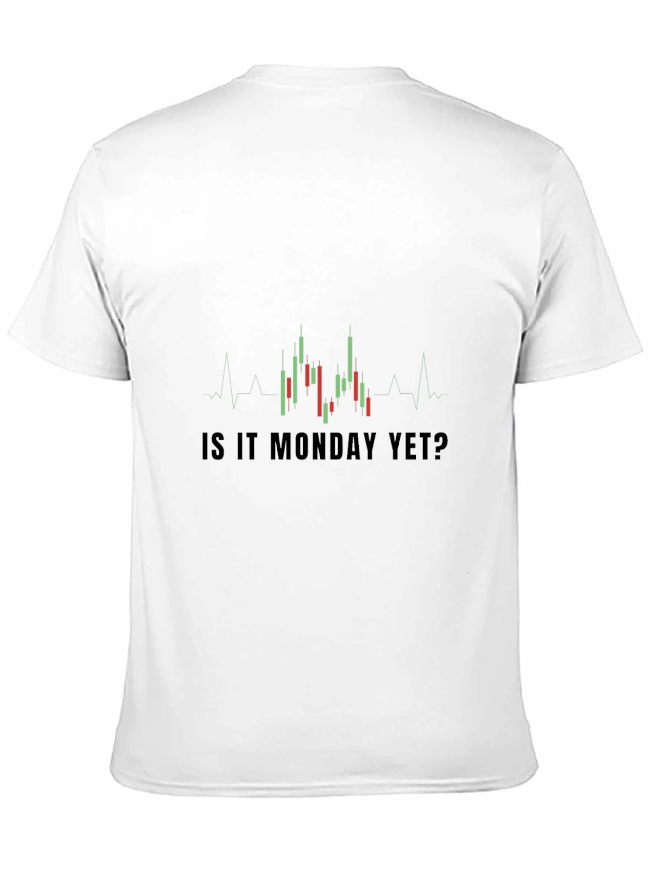Is It Monday Yet? Stock Trader T-Shirt