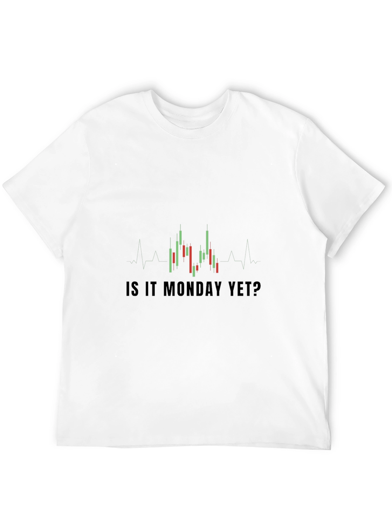 Is It Monday Yet? Stock Trader T-Shirt
