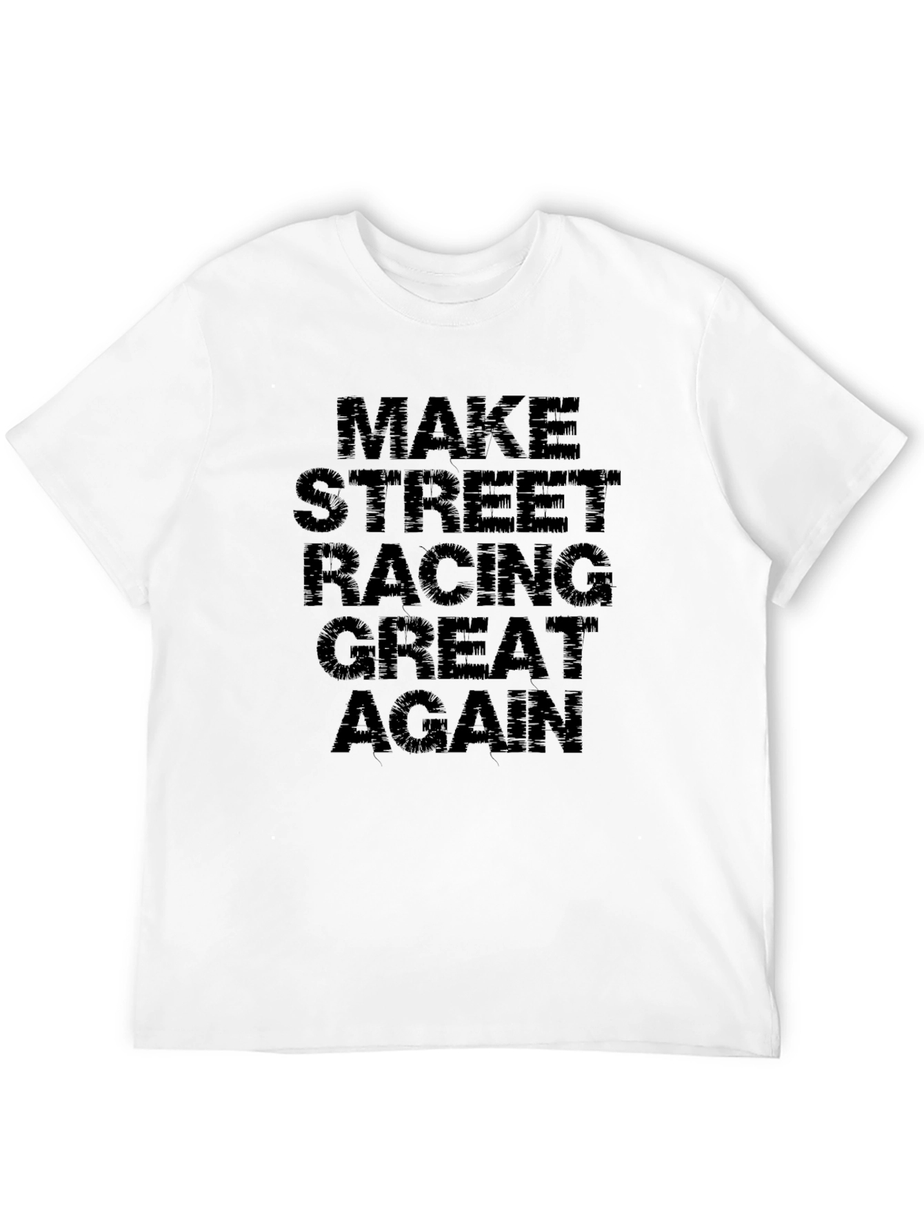 Make Street Racing Great Again T-Shirt