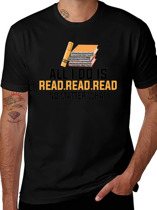 All I Do Is Read T-Shirt - Book Lover Tee