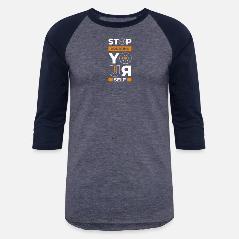 STOP DOUBTING YOURSELF T-SHIRT