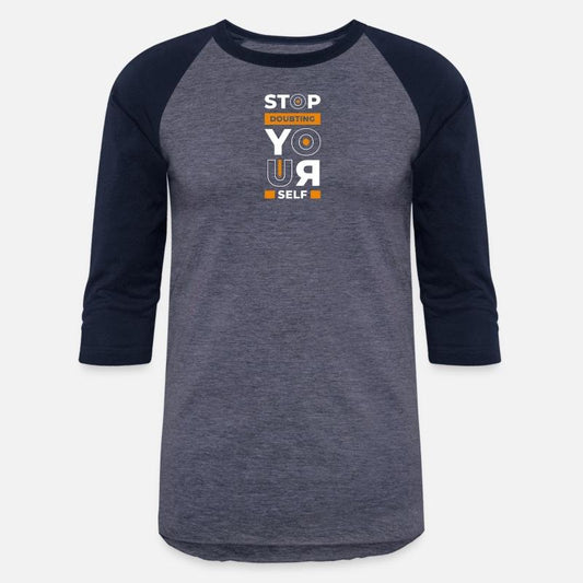 STOP DOUBTING YOURSELF T-SHIRT