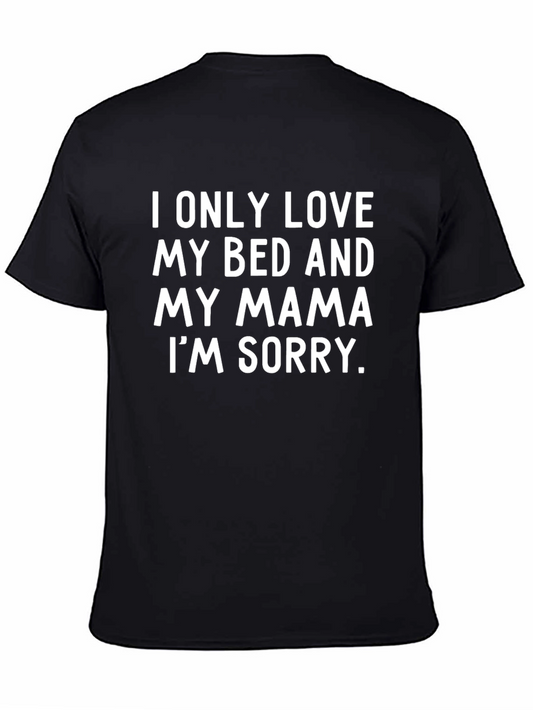 I Only Love My Bed & Mama T-Shirt - Black