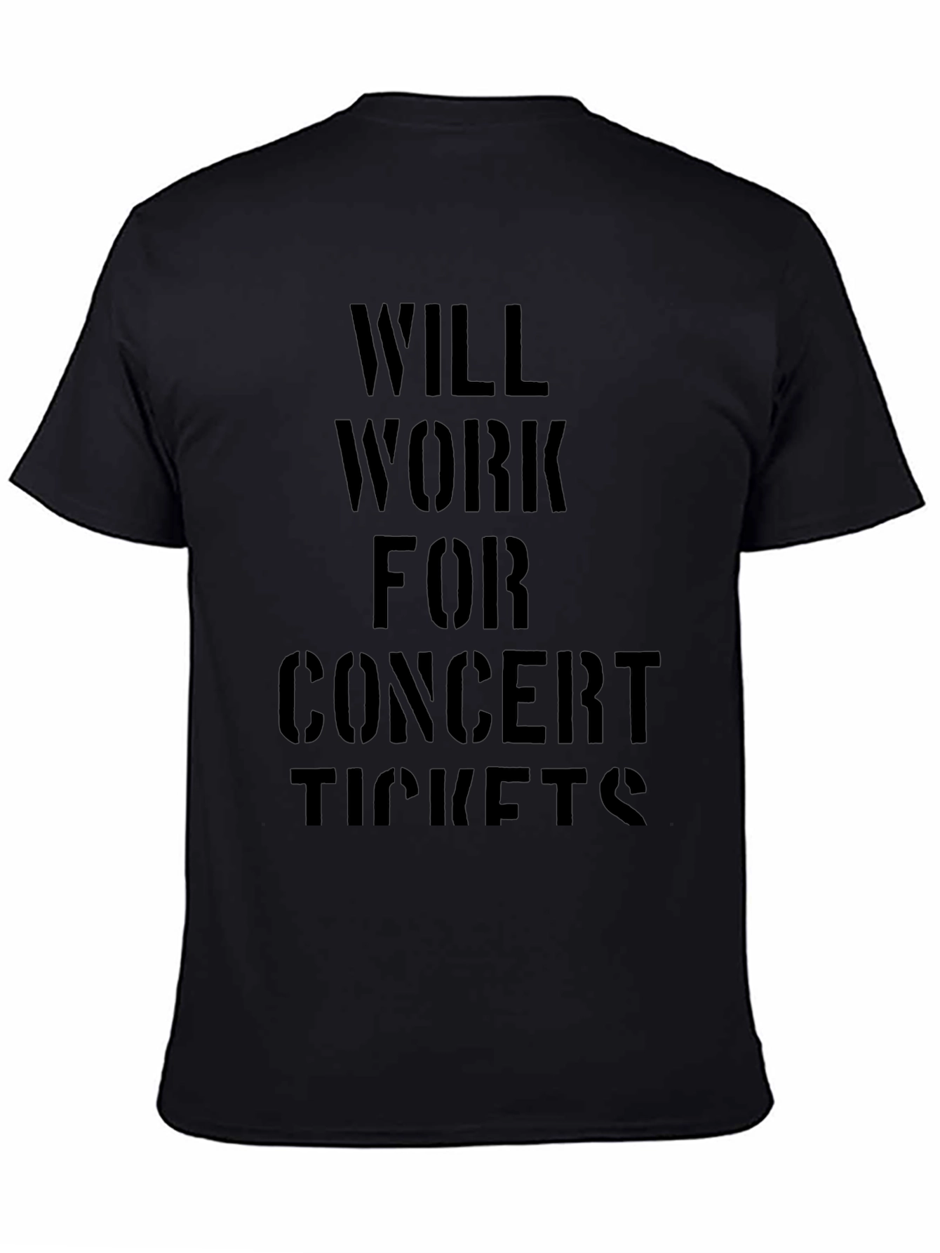 Will Work for Concert Tickets Black T-Shirt