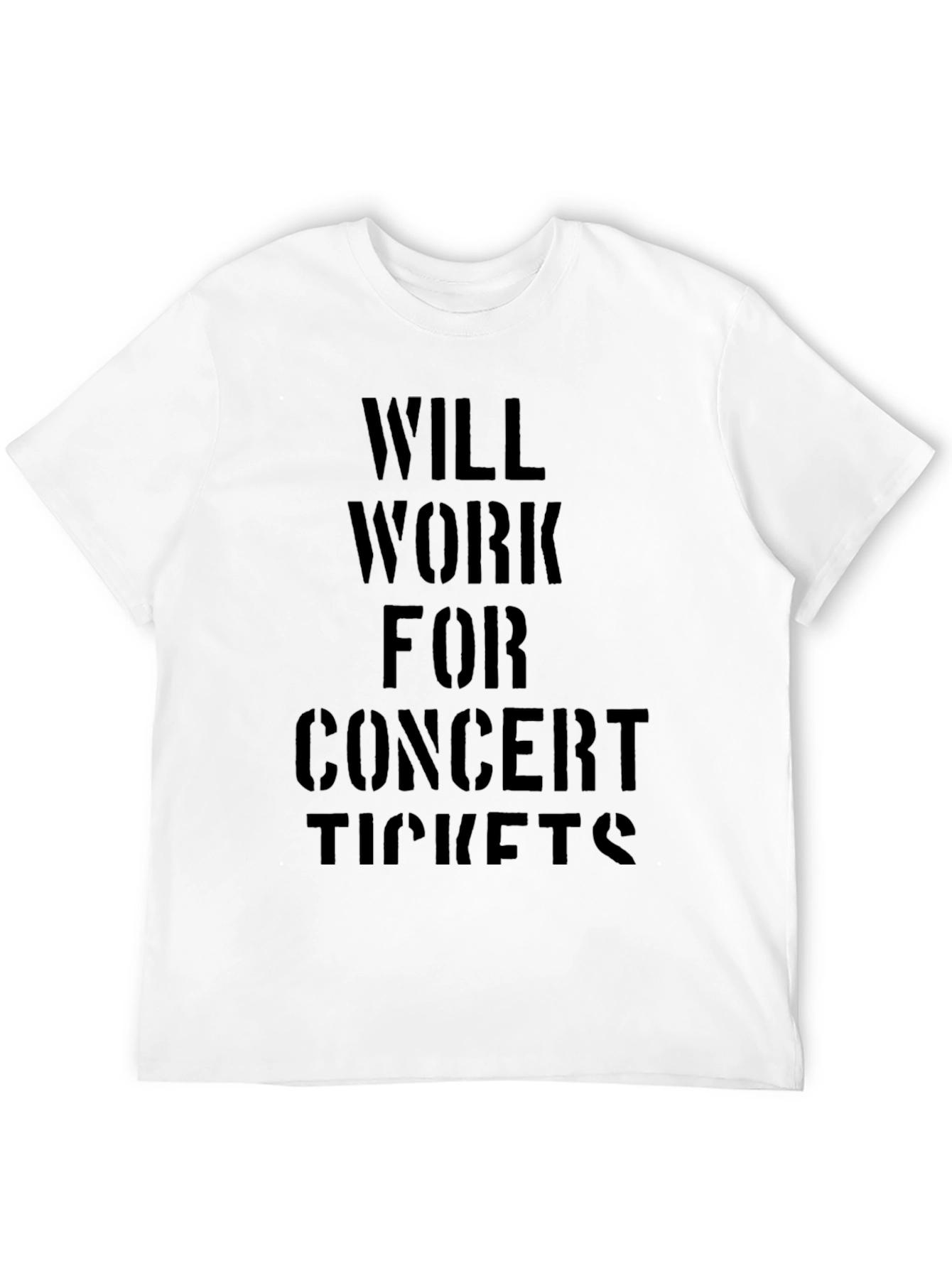 Will Work for Concert Tickets Black T-Shirt