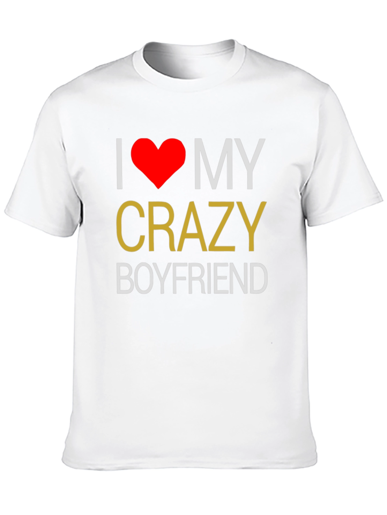 I Love My Crazy Boyfriend T-Shirt - Black