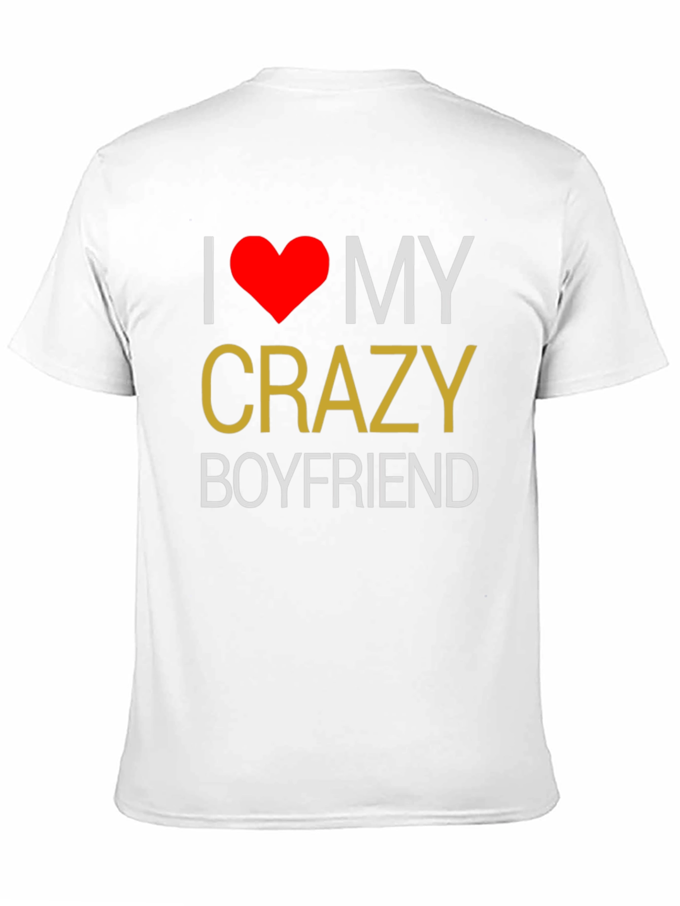 I Love My Crazy Boyfriend T-Shirt - Black