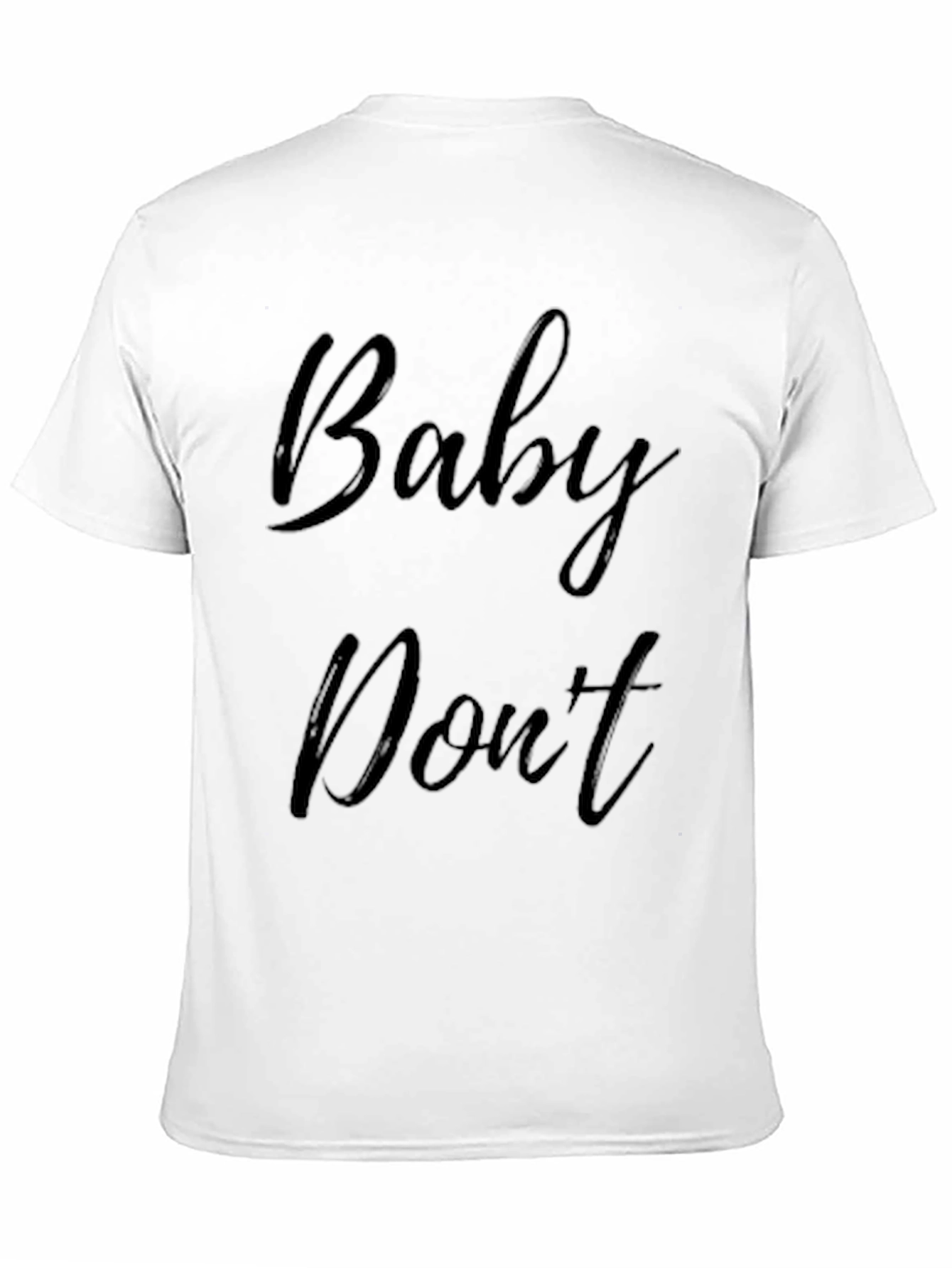 Baby Dont Graphic Tee - Soft Cotton Blend