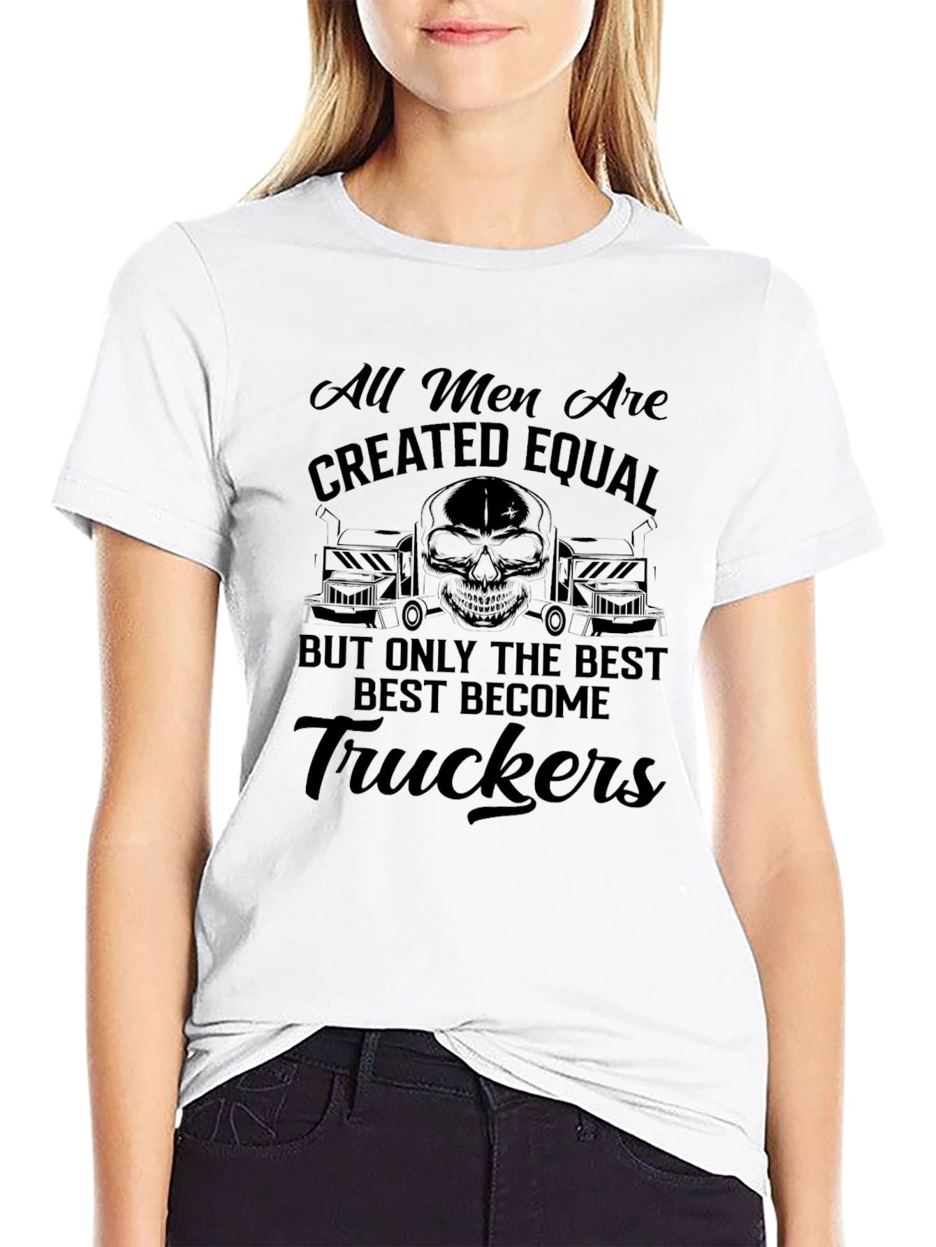 Trucker T-Shirt: All Men Are Created Equal Tee