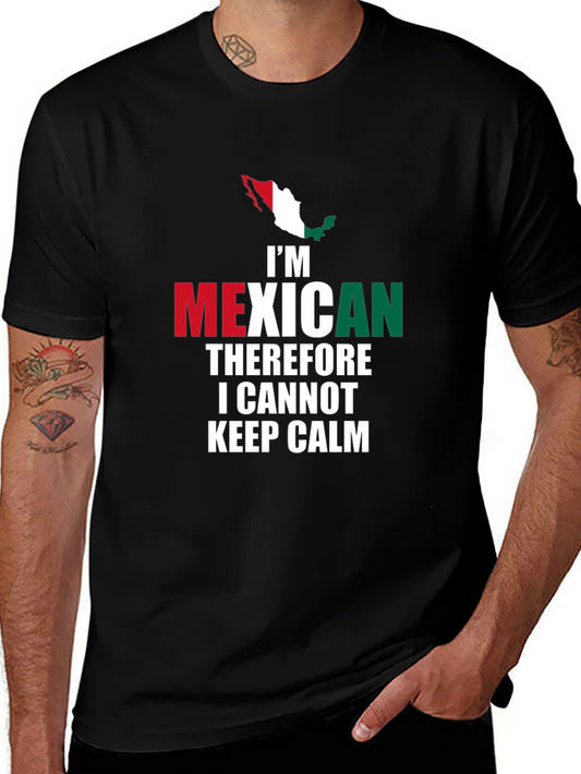 Im Mexican Therefore I Cannot Keep Calm T-Shirt