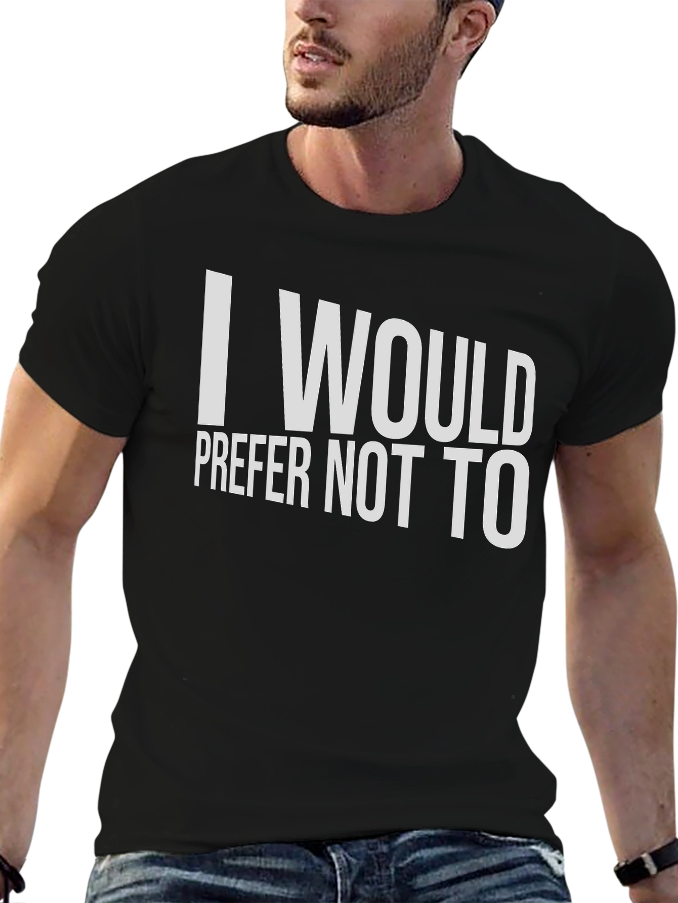 I Would Prefer Not To T-Shirt - Classic Tee