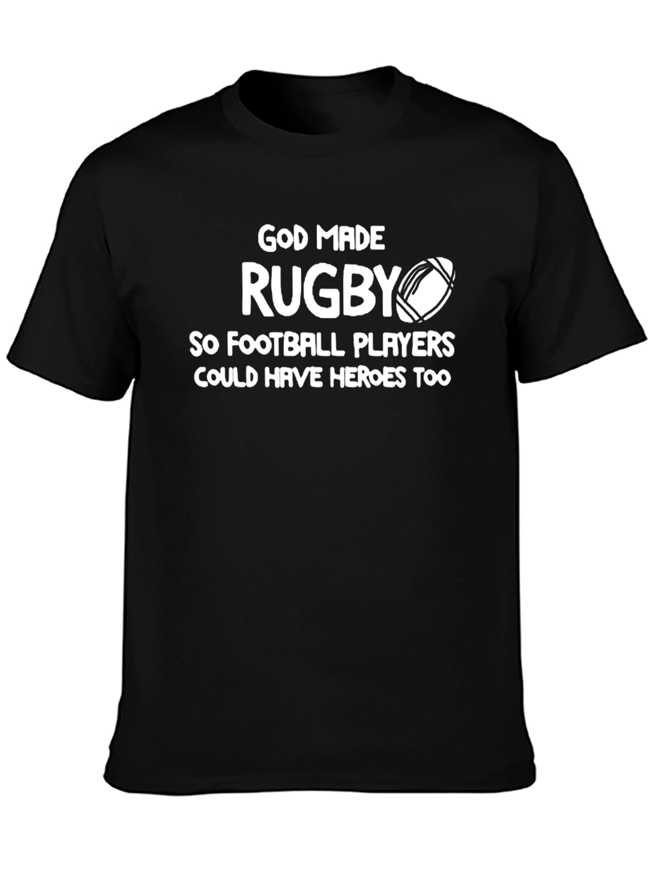 God Made Rugby T-Shirt - Football Player Heroes Tee