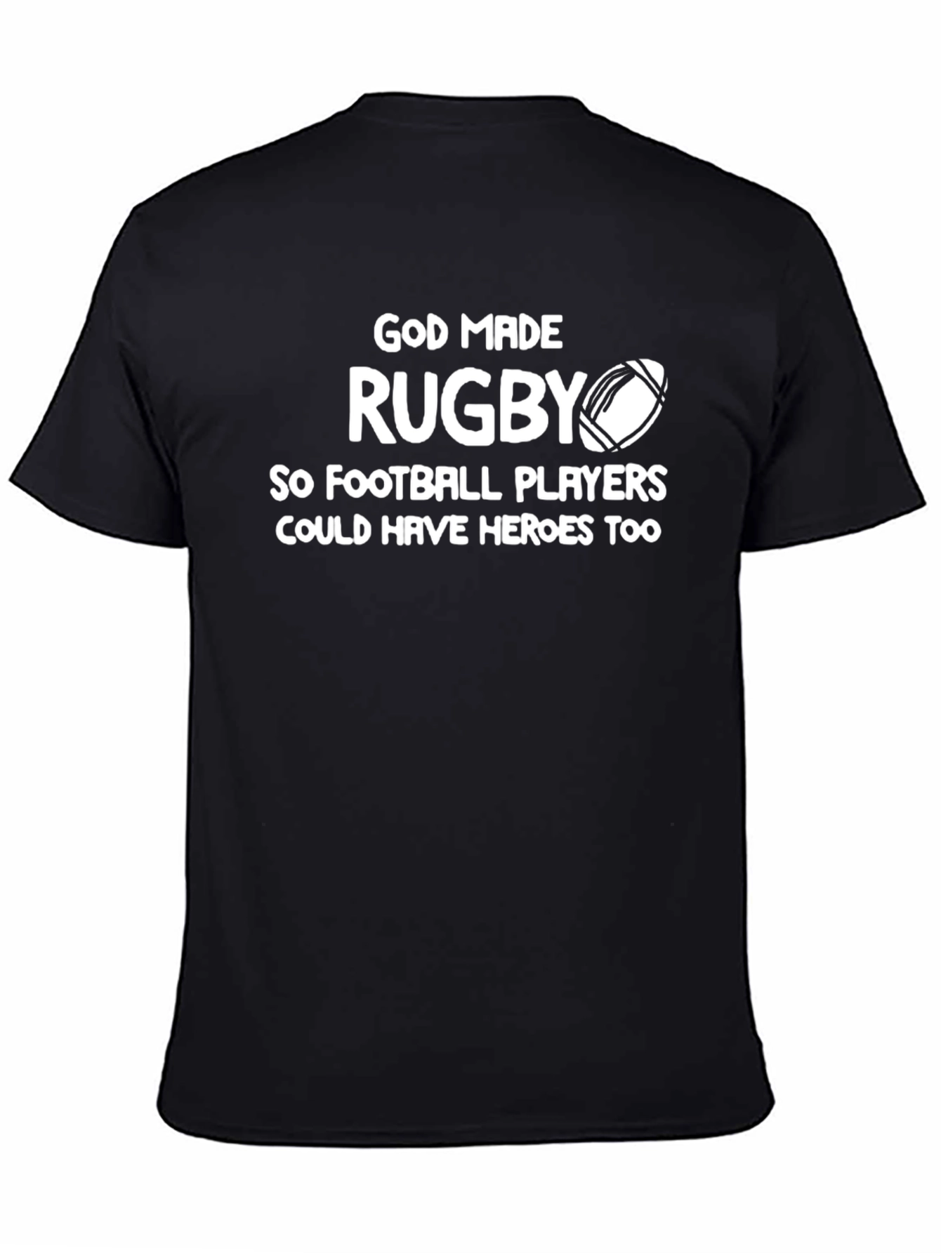 God Made Rugby T-Shirt - Football Player Heroes Tee