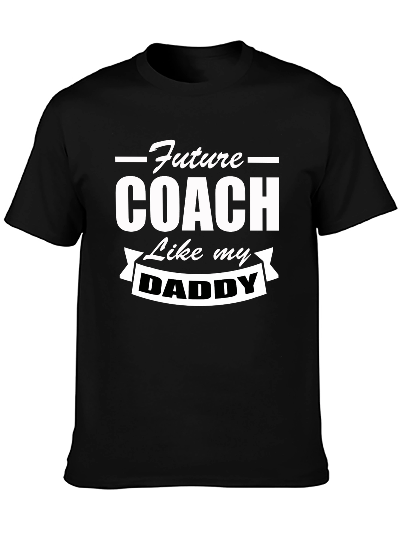 Future Coach Like My Daddy T-Shirt
