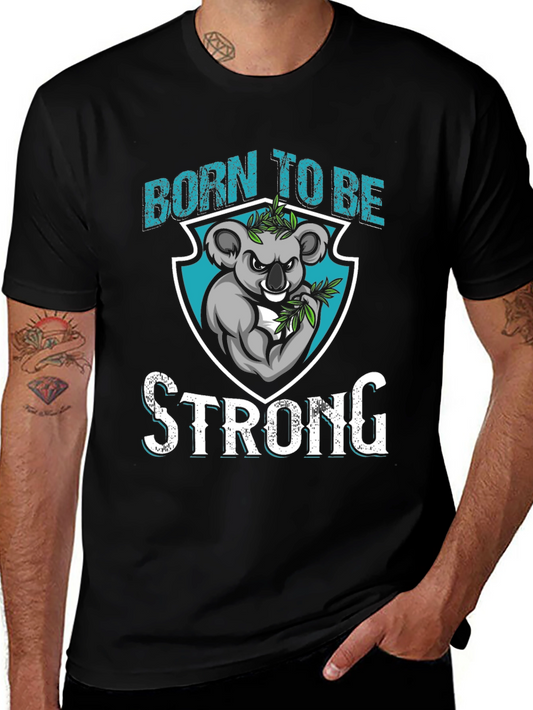 Born To Be Strong Graphic Tee - Koala Bear T-Shirt