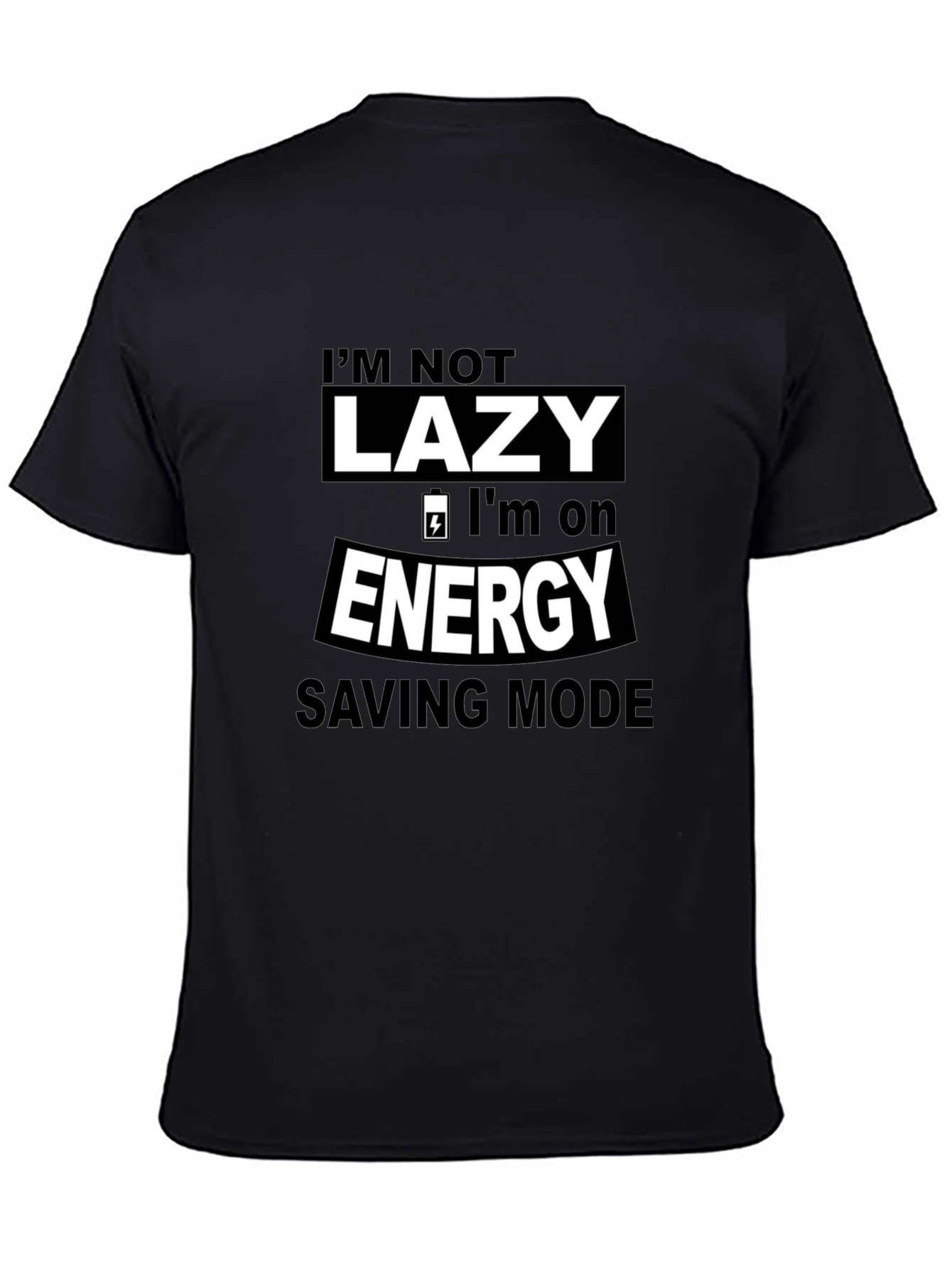 Im Not Lazy Energy Saving Mode Graphic Tee