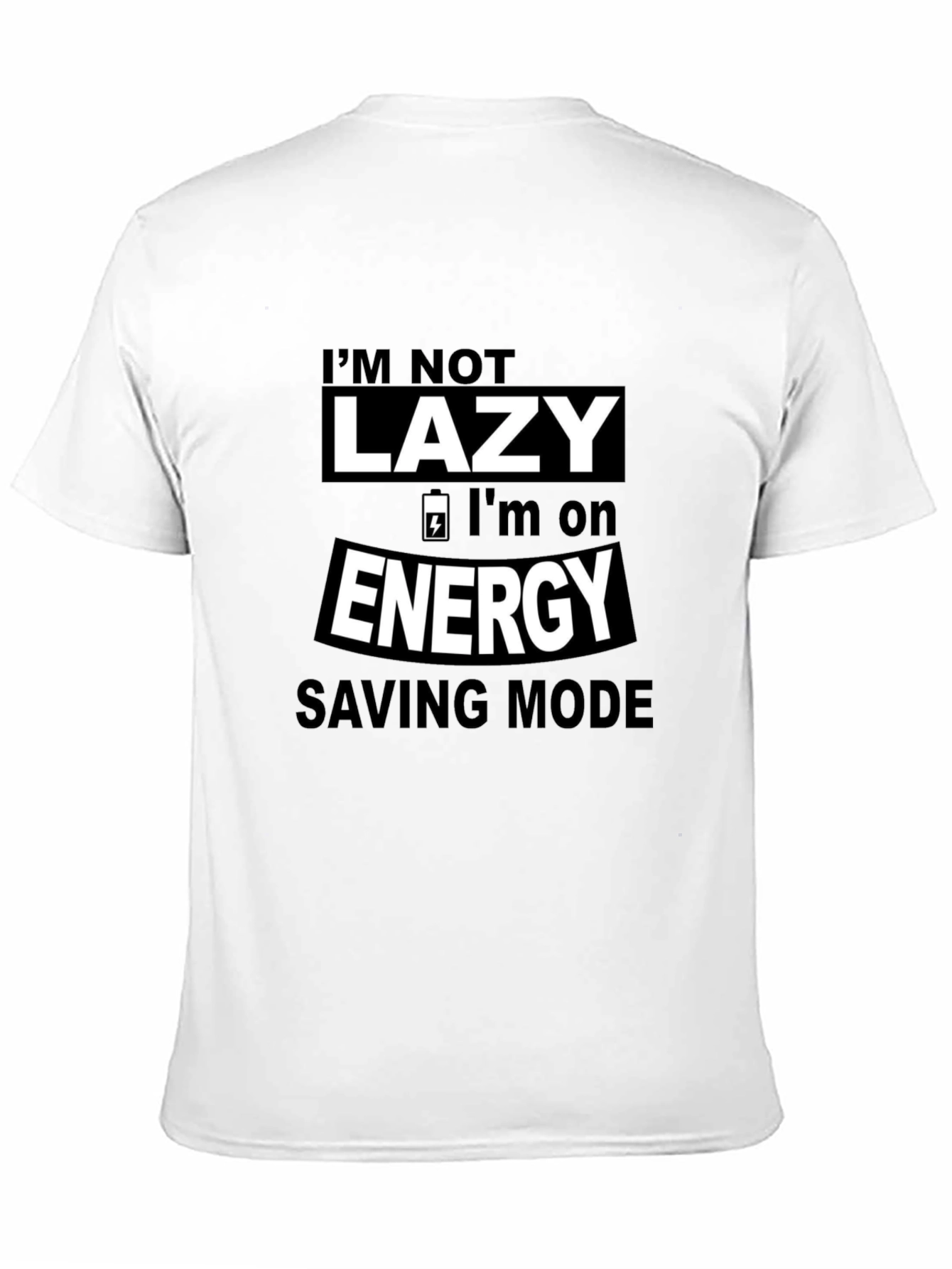 Im Not Lazy Energy Saving Mode Graphic Tee