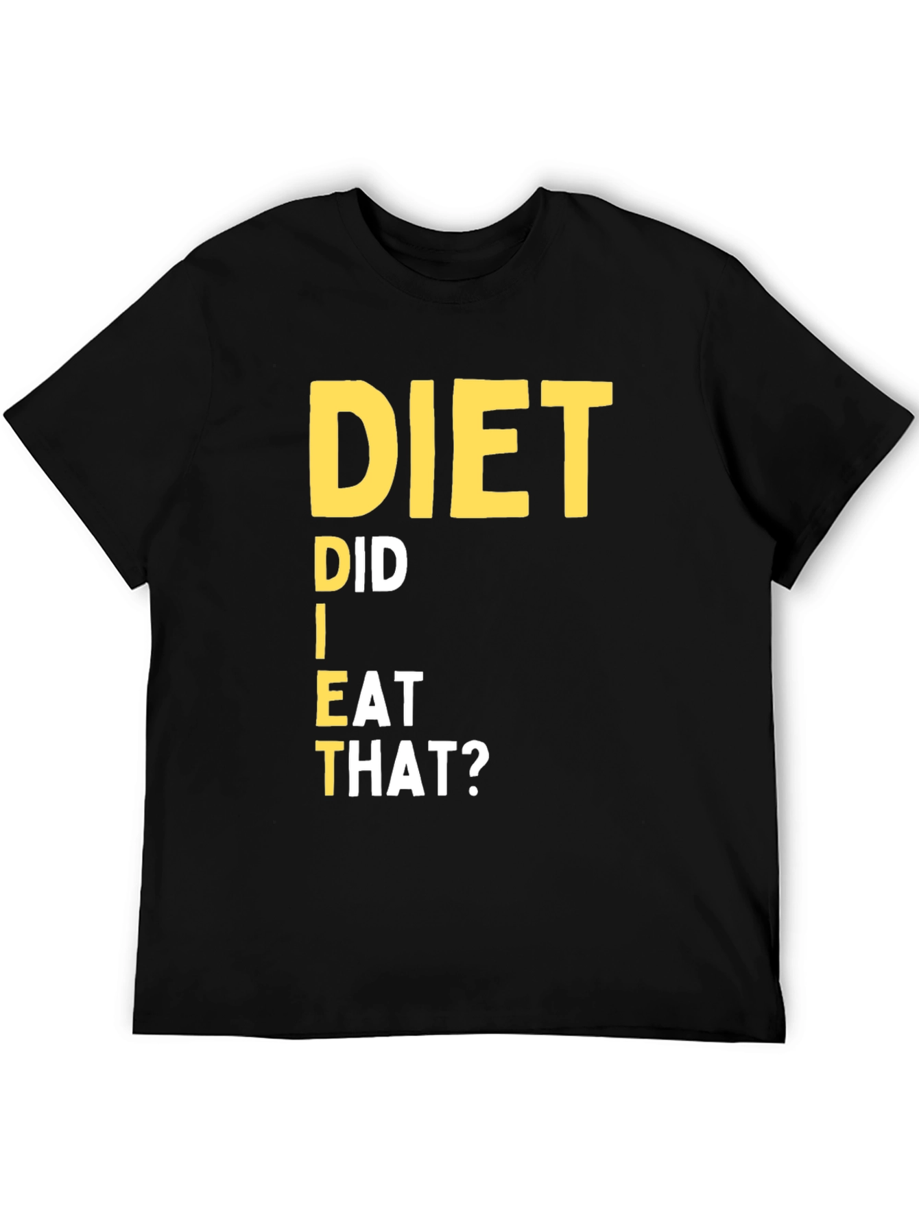 Diet Did I Eat That T-Shirt Black