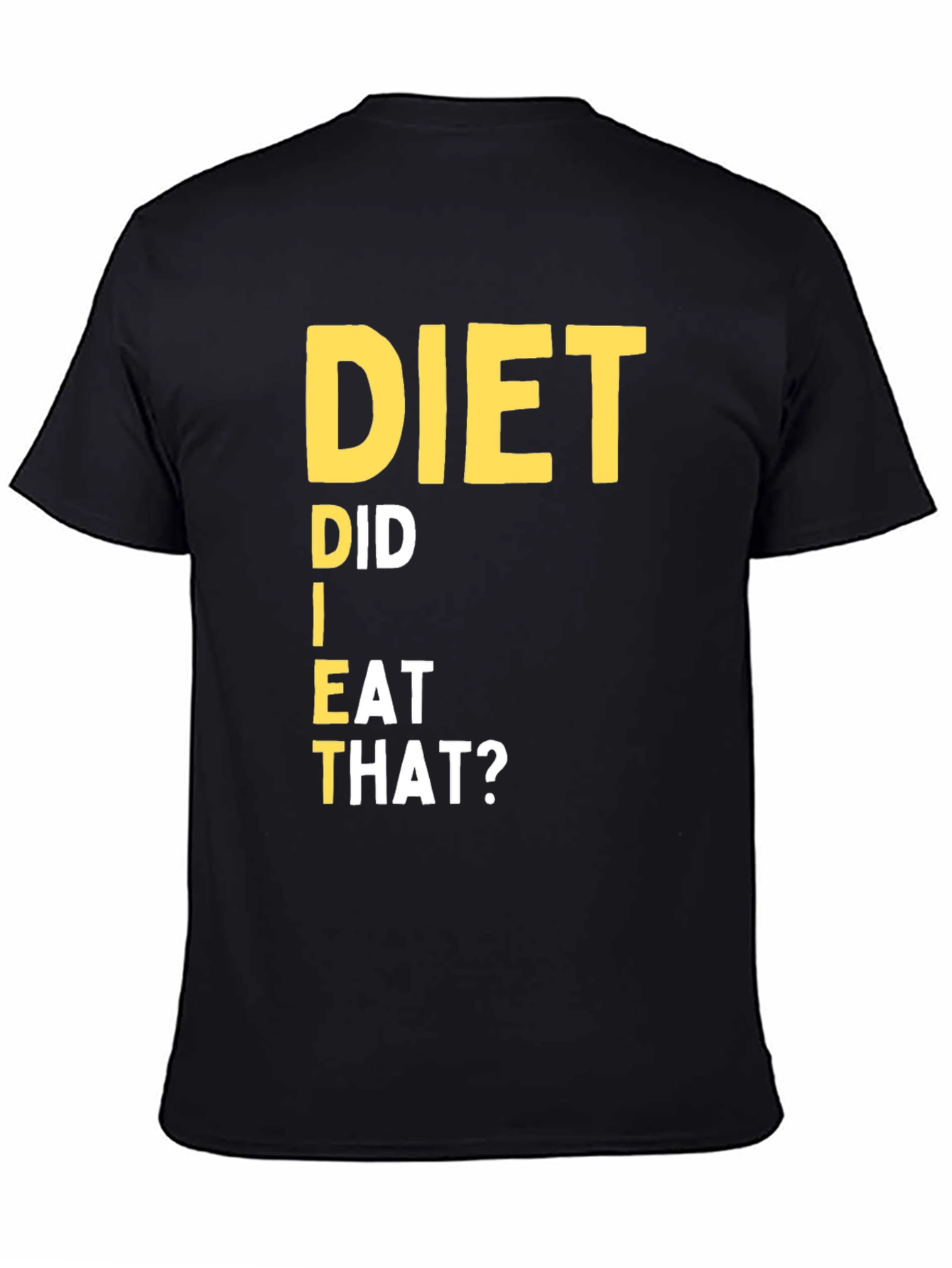 Diet Did I Eat That T-Shirt Black