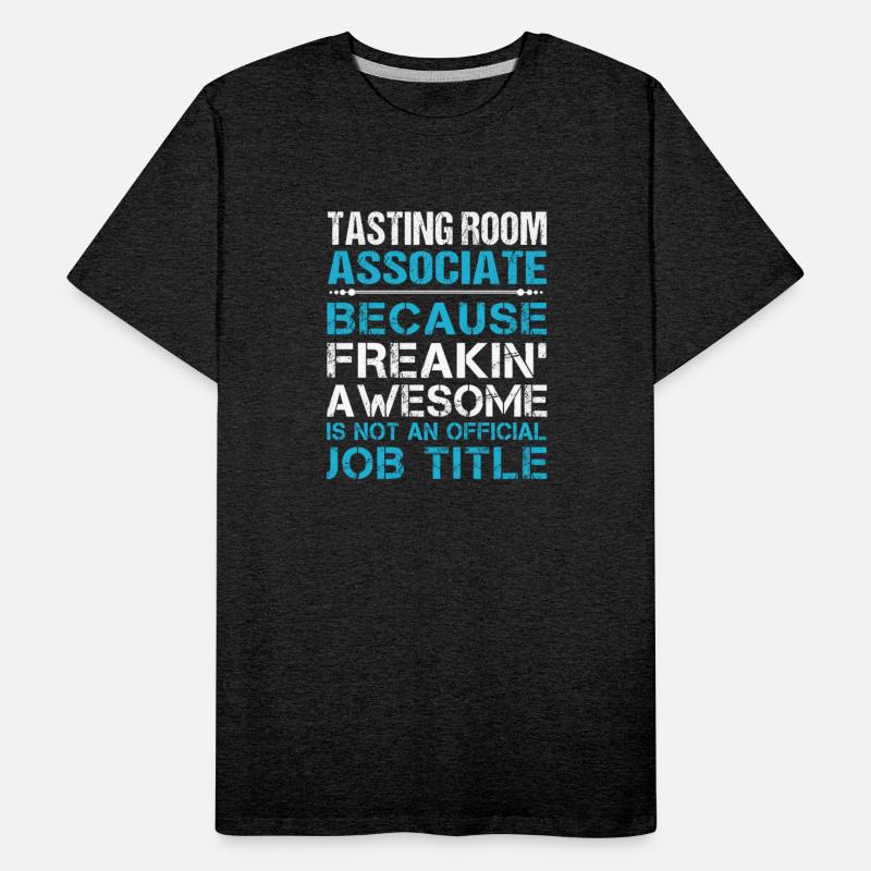 Tasting Room Associate T Shirt - Freaking Awesome