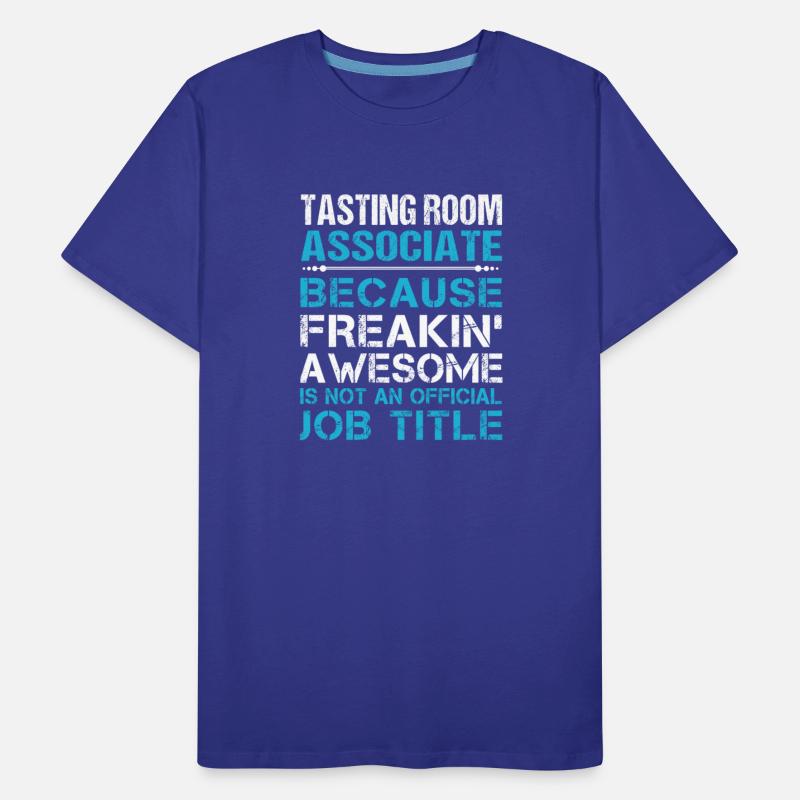 Tasting Room Associate T Shirt - Freaking Awesome