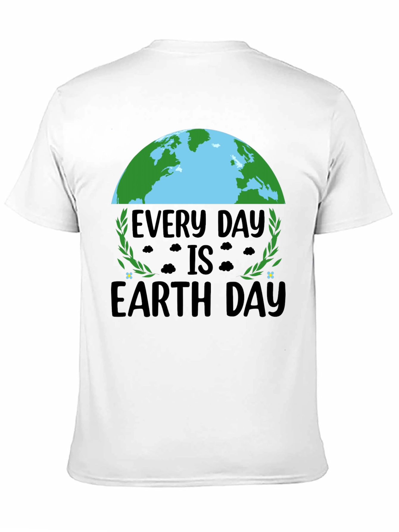 Every Day Is Earth Day T-Shirt
