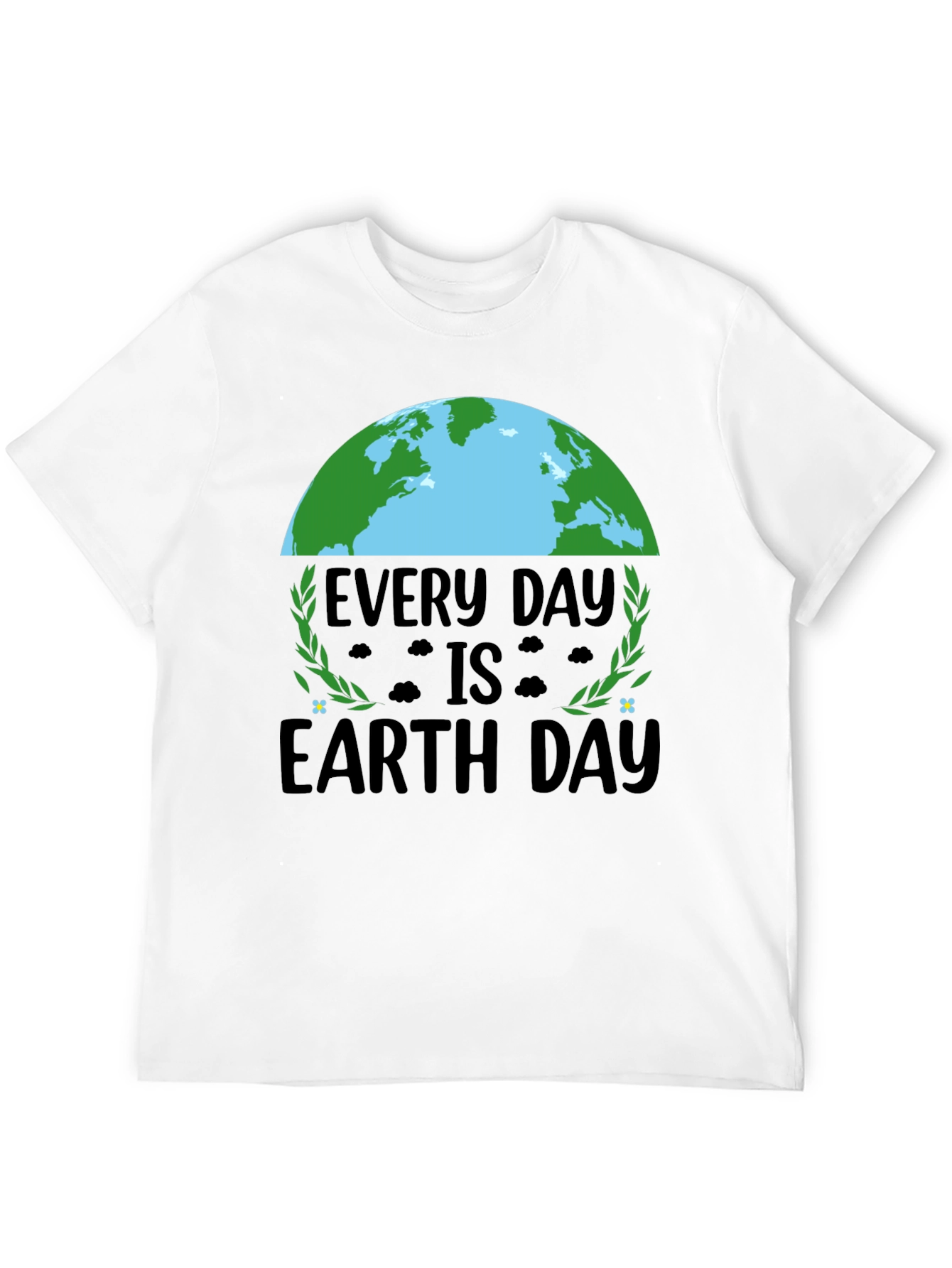 Every Day Is Earth Day T-Shirt