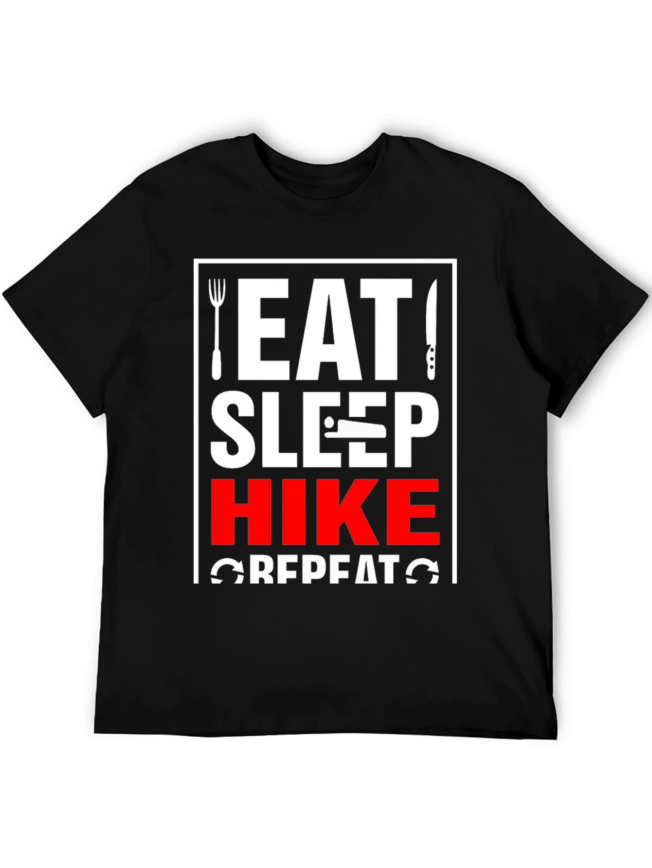 Eat Sleep Hike Repeat T-Shirt - Adventure Ready!
