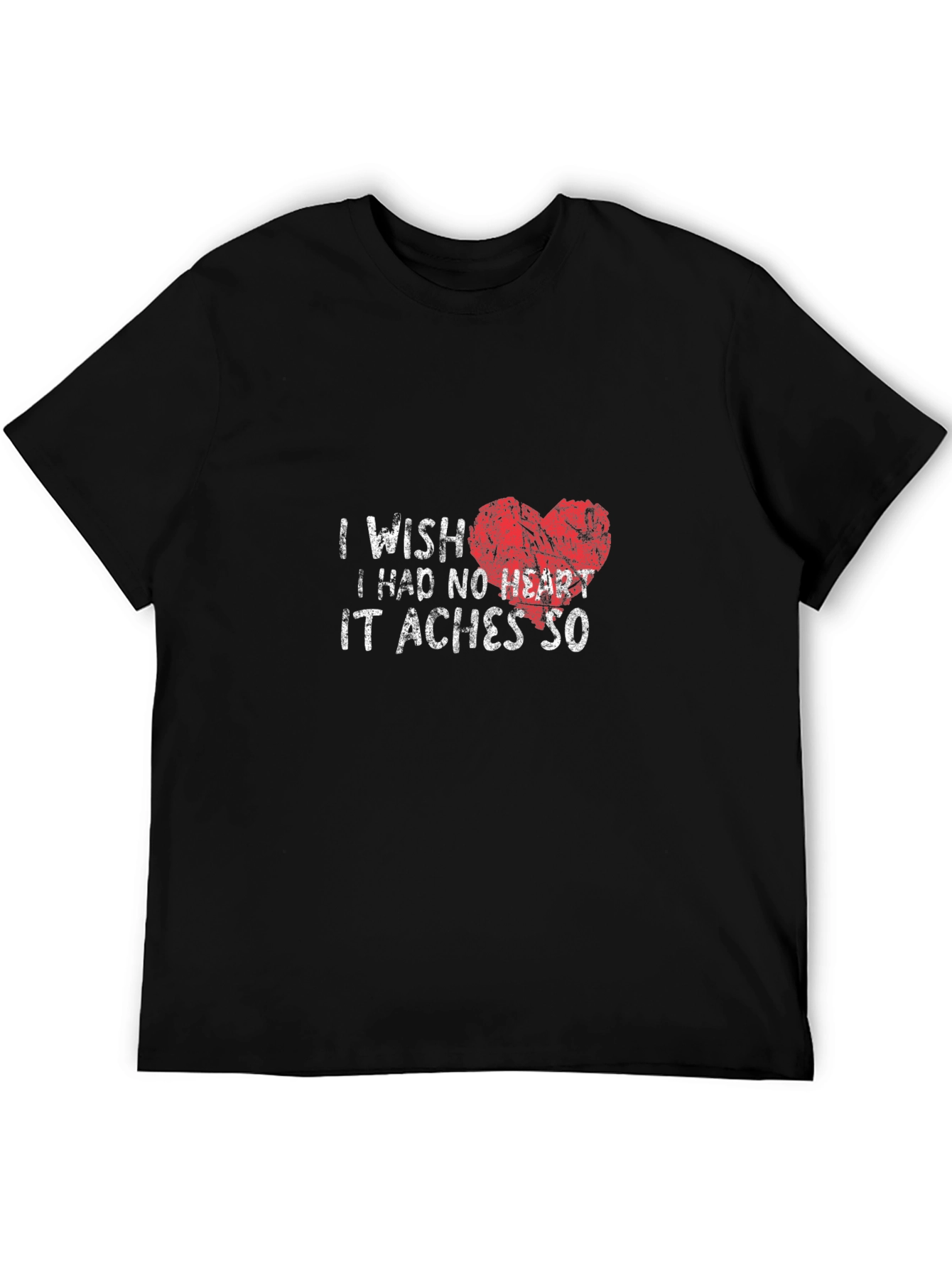 I Wish I Had No Heart T-Shirt