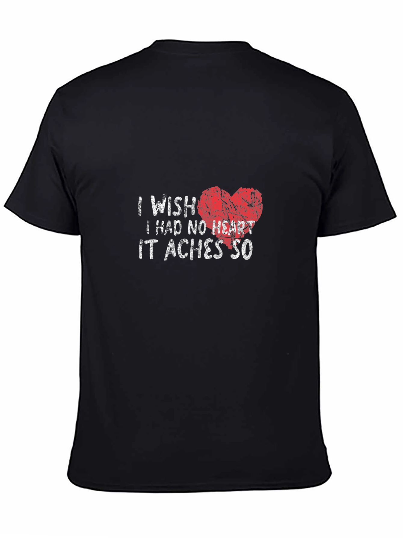 I Wish I Had No Heart T-Shirt