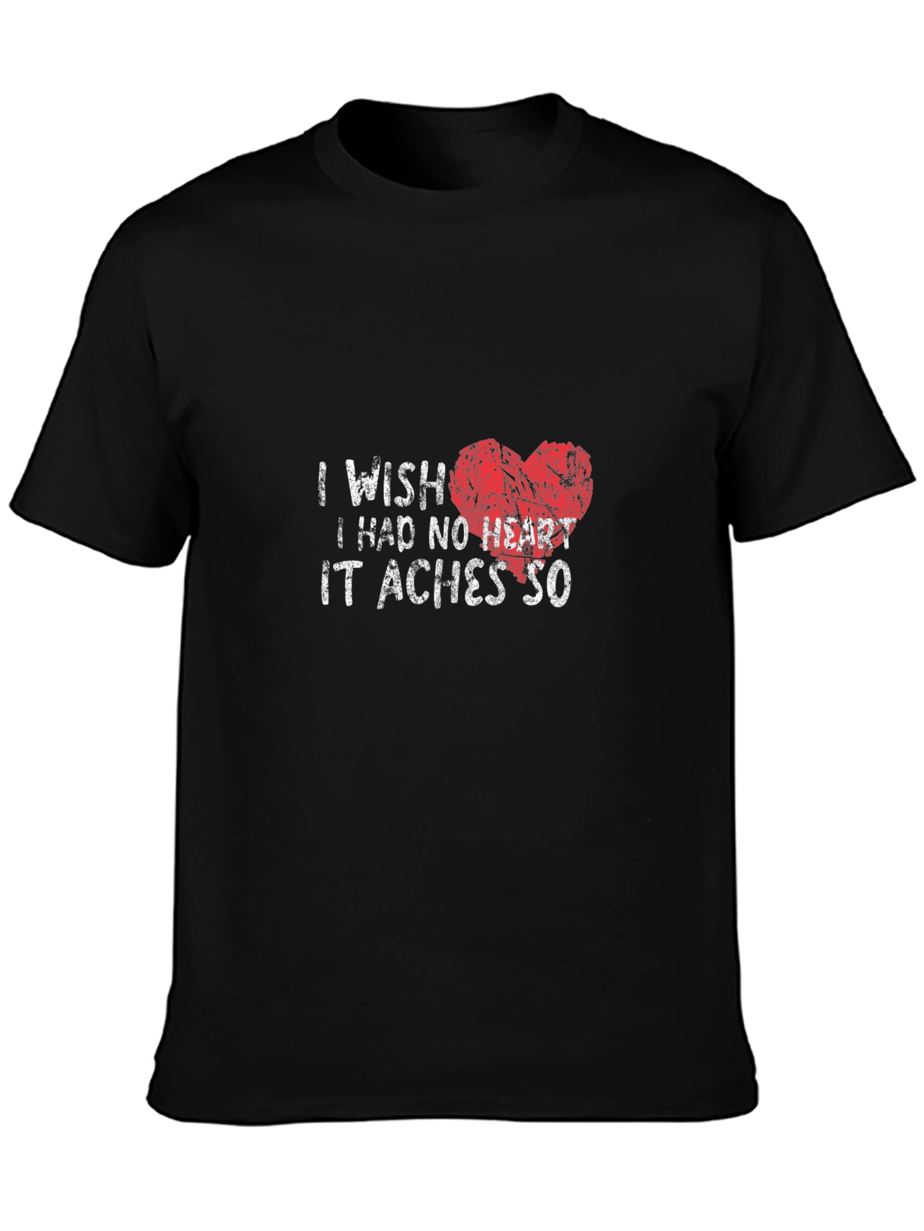 I Wish I Had No Heart T-Shirt