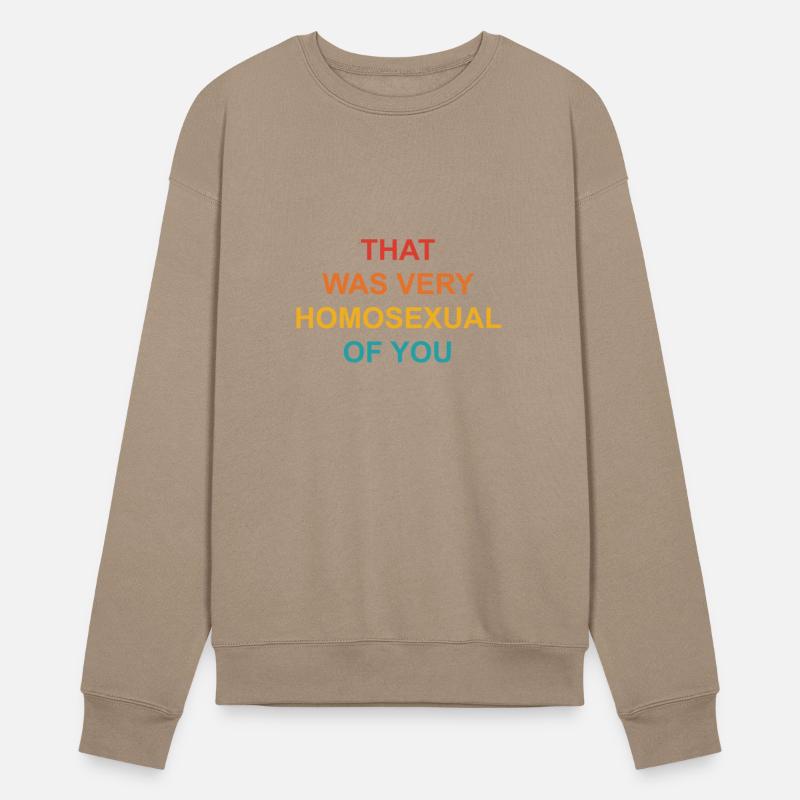 That Was Very Homosexual Of You