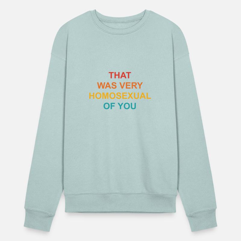 That Was Very Homosexual Of You