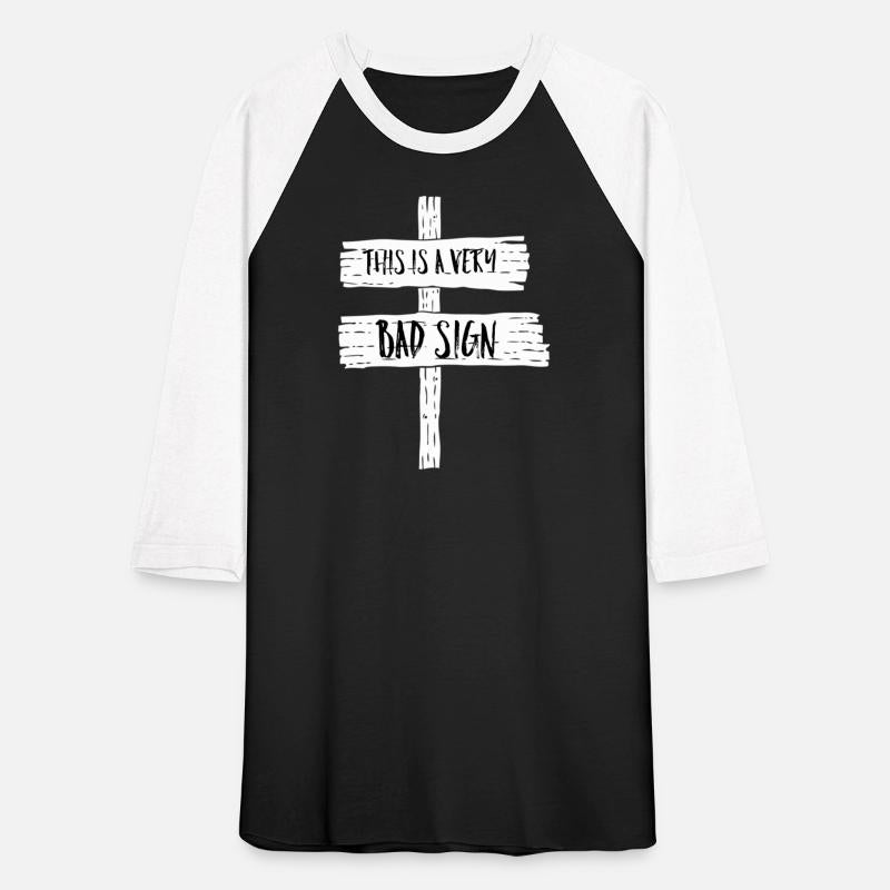 This Is A Very Bad Sign Sign Pun Quote