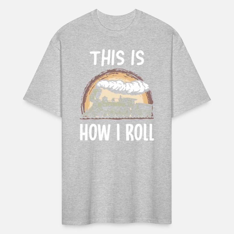 This Is How I Roll Trains Steam Train Railway