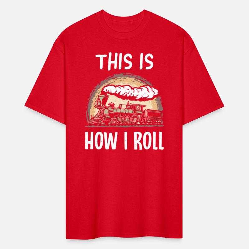 This Is How I Roll Trains Steam Train Railway