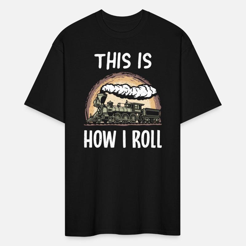 This Is How I Roll Trains Steam Train Railway