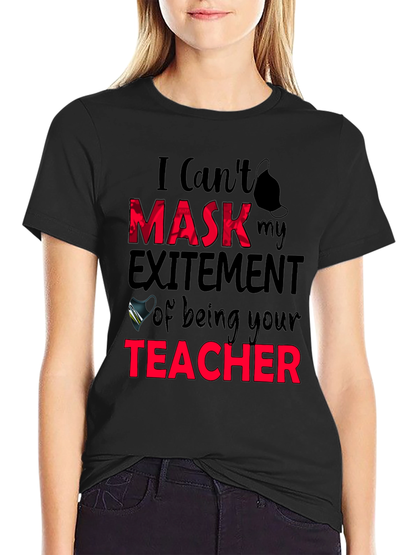 I Cant Mask My Excitement Teacher Graphic Tee