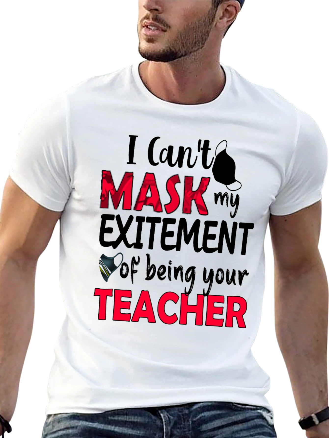 I Cant Mask My Excitement Teacher Graphic Tee
